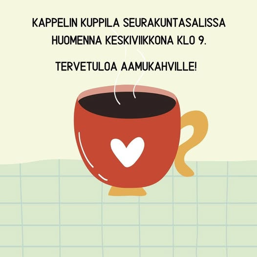 Kappelin kuppila seurakuntasalissa Kuvassa kahvikuppi ja teksti Kappelin kuppila, parittomien viikkojen keskiviikkona klo 9-11 srk-salissa